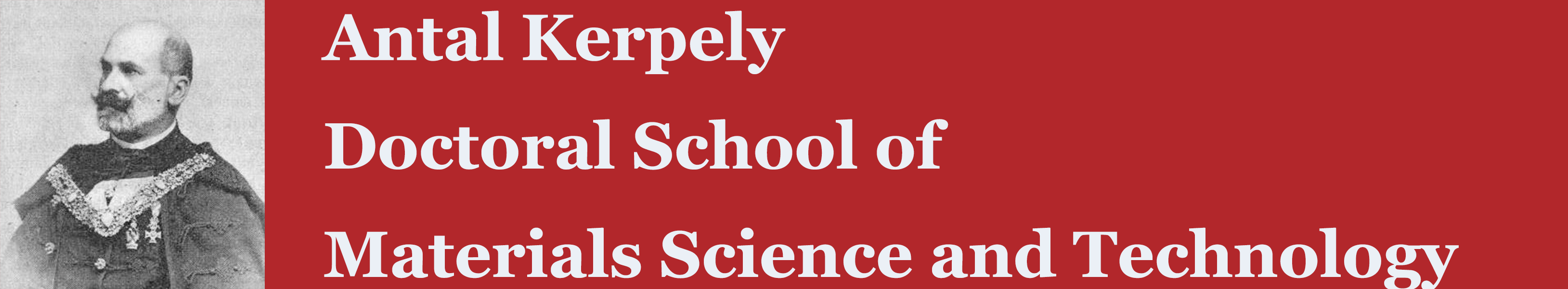 Antal Kerpely Doctoral School of Materials Science & Technology